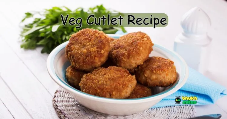 Veg Cutlet Recipe